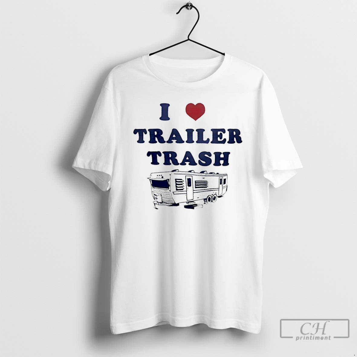 Premium I Love Trailer Trash Ice Maga T-Shirts, Hoodie, Sweatshirt | PopFlextees.com
