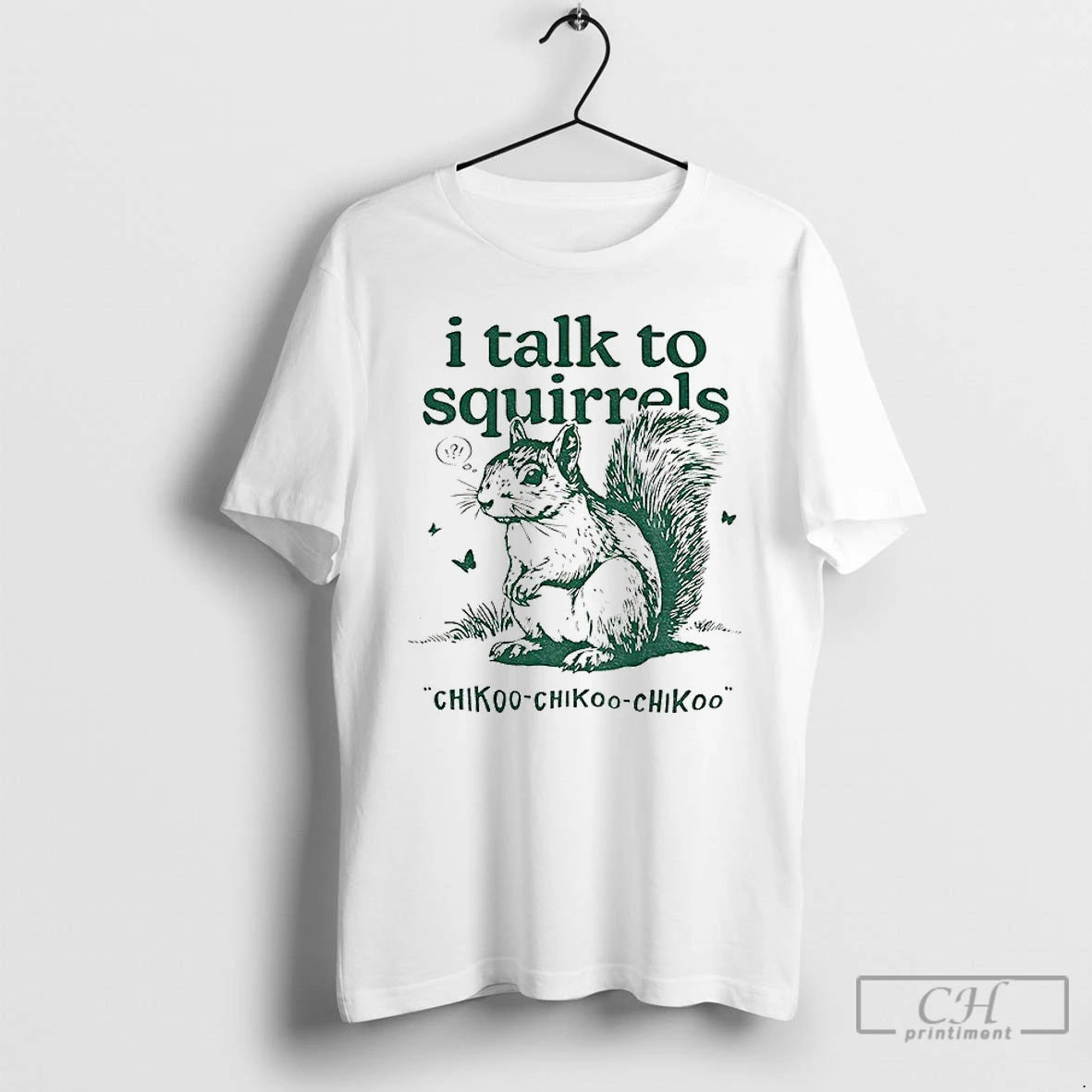 Premium I Talk To Squirrels Chikoo Chikoo Chikoo Vintage T-Shirts, Hoodie, Sweatshirt | PopFlextees.com