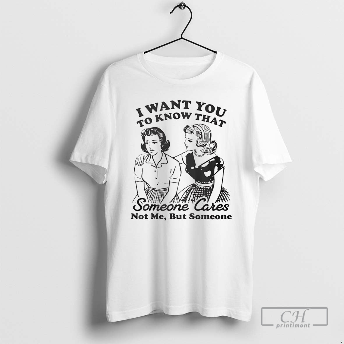 Premium I Want You To Know That Someone Cares Not Me But Someone Shirt Sweater Hoodie, Sweatshirt | PopFlextees.com
