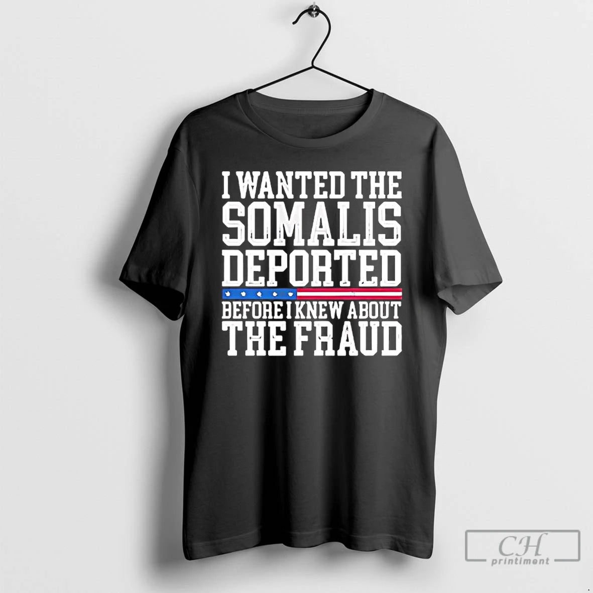 Premium I Wanted The Somalis Deported Before I Knew About The Fraud T Shirts Sweater Hoodie, Sweatshirt | PopFlextees.com