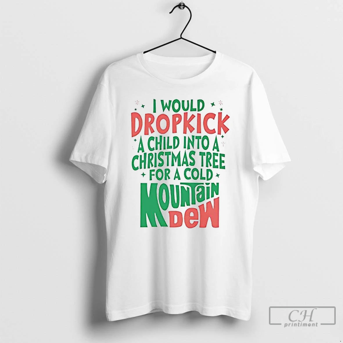 Premium I Would Dropkick A Child Into A Christmas Tree For A Cold Mountain Dew T-Shirts, Hoodie, Sweatshirt | PopFlextees.com