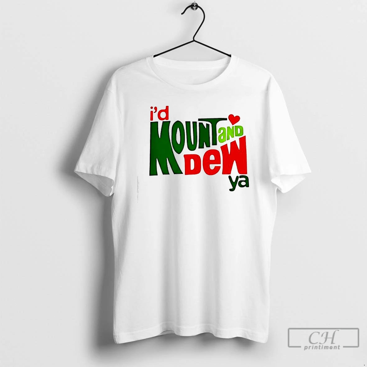 Premium Id Mount And Dew Ya Graphic T-Shirts, Hoodie, Sweatshirt | PopFlextees.com