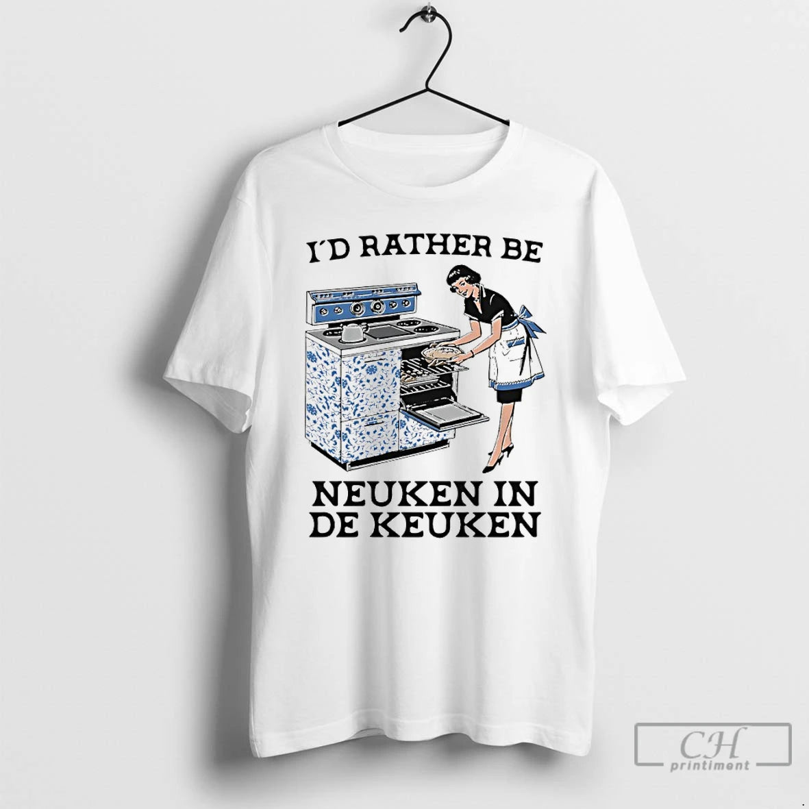 Premium Id Rather Be Neuken In De Keuken Meme T-Shirts, Hoodie, Sweatshirt | PopFlextees.com