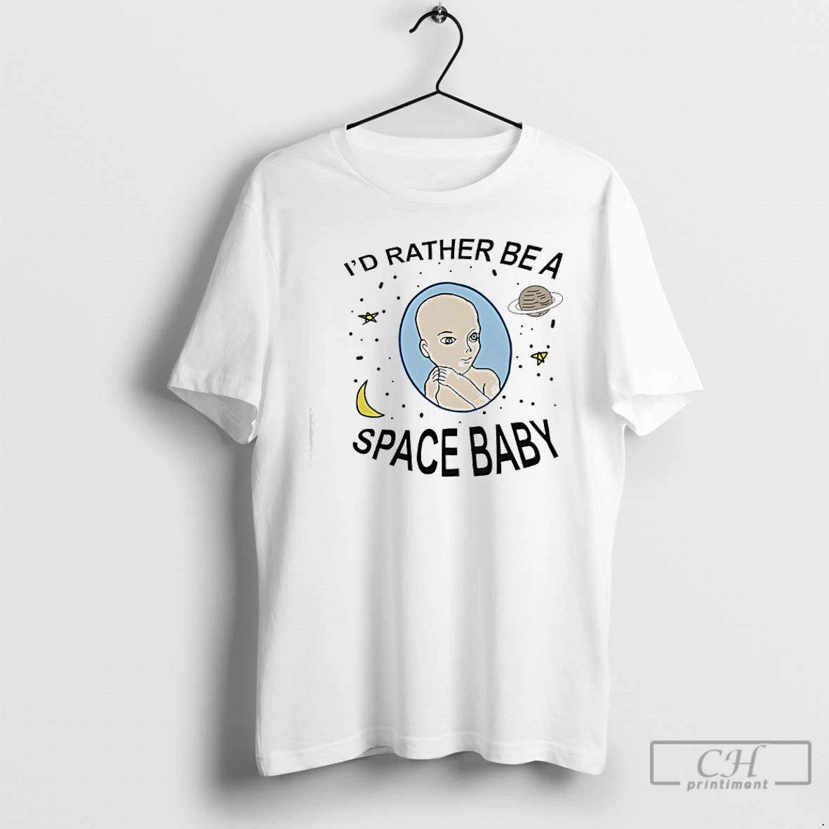 Premium Id Rather Be A Space Baby T-Shirts, Hoodie, Sweatshirt | PopFlextees.com