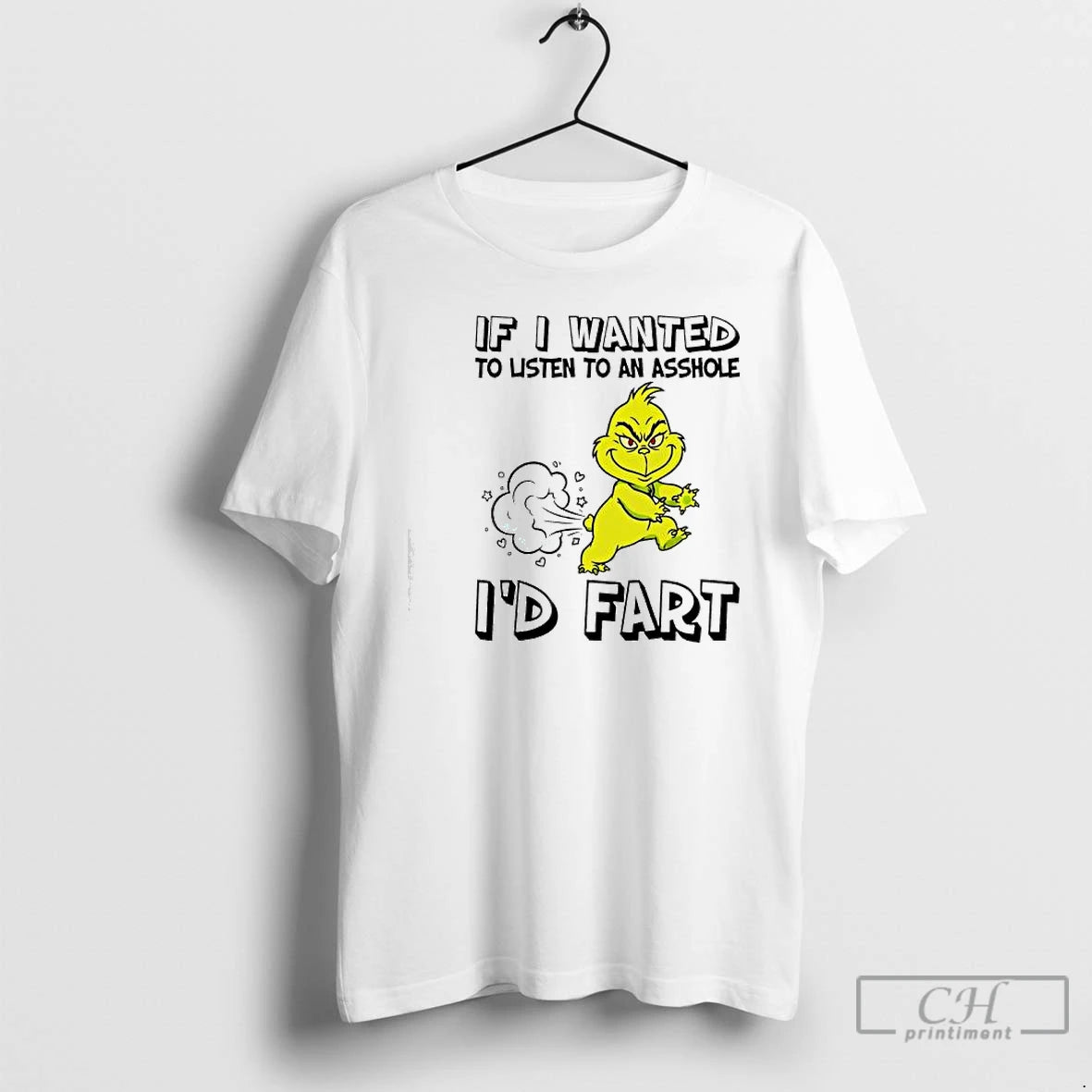 Premium If Grinch Wanted To Listen To An Asshole Id Fart T-Shirts, Hoodie, Sweatshirt | PopFlextees.com
