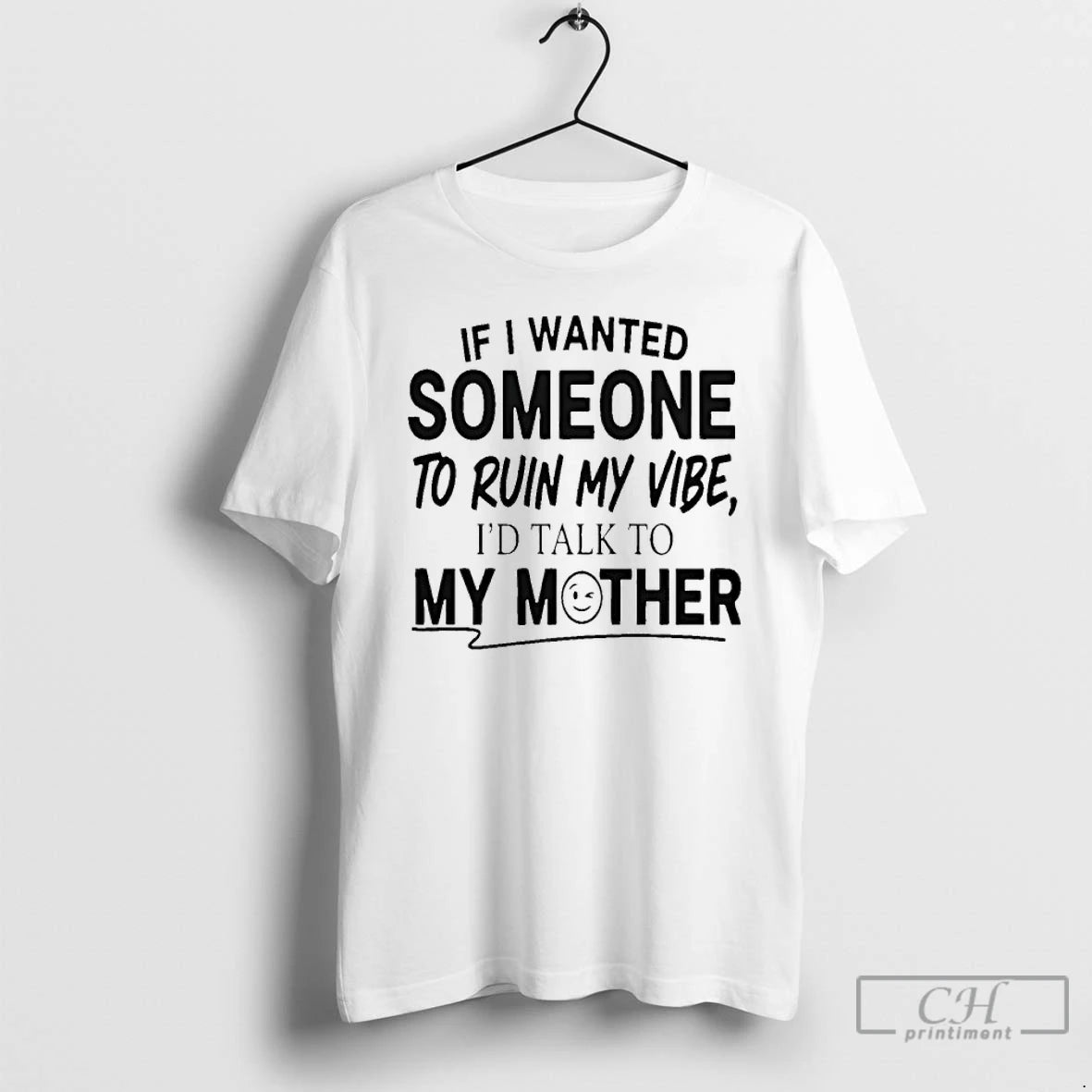 Premium If I Wanted Someone To Run My Vibe Id Talk To My Mother T-Shirts, Hoodie, Sweatshirt | PopFlextees.com