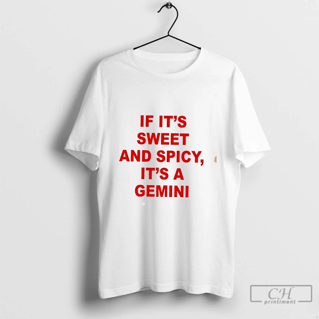 Premium If Its Sweet And Spicy Its A Gemini Tee