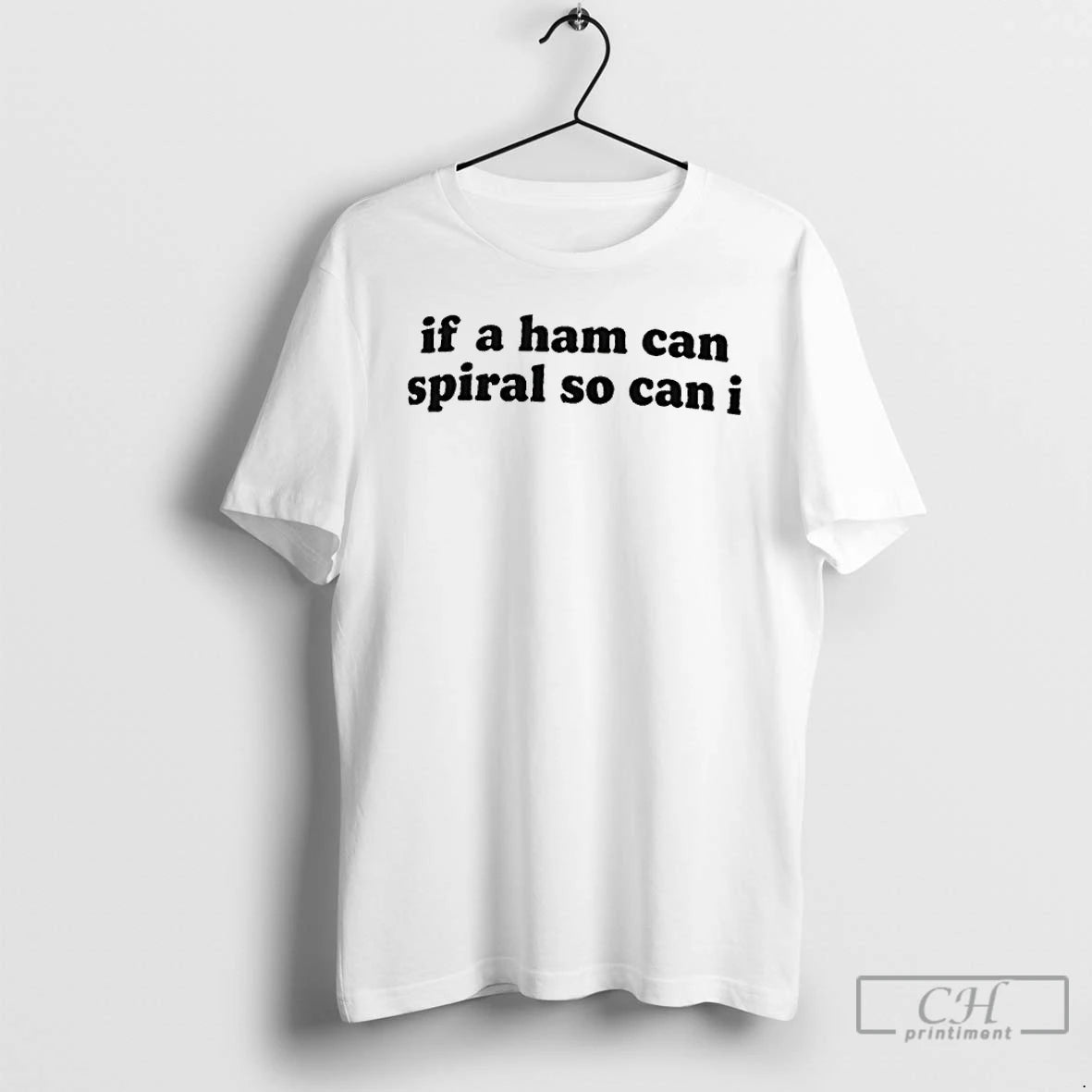 Premium If A Ham Can Spiral So Can I T-Shirts, Hoodie, Sweatshirt | PopFlextees.com