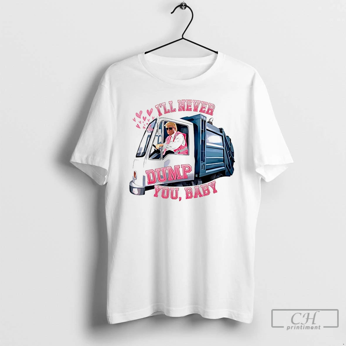 Premium Ill Never Dump You Trump Valentines Day T-Shirts, Hoodie, Sweatshirt | PopFlextees.com
