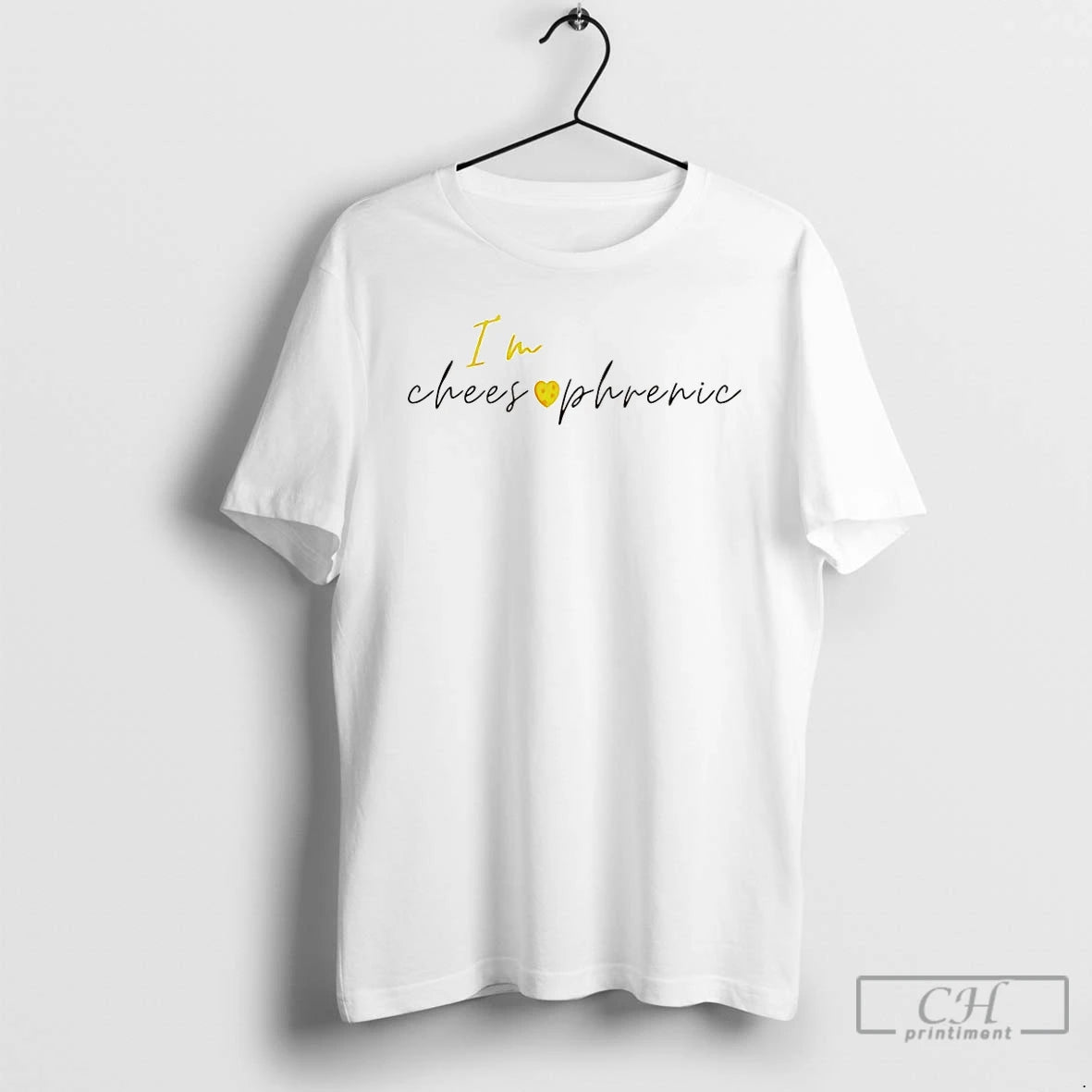 Premium Im Cheesophrenic T-Shirts, Hoodie, Sweatshirt | PopFlextees.com