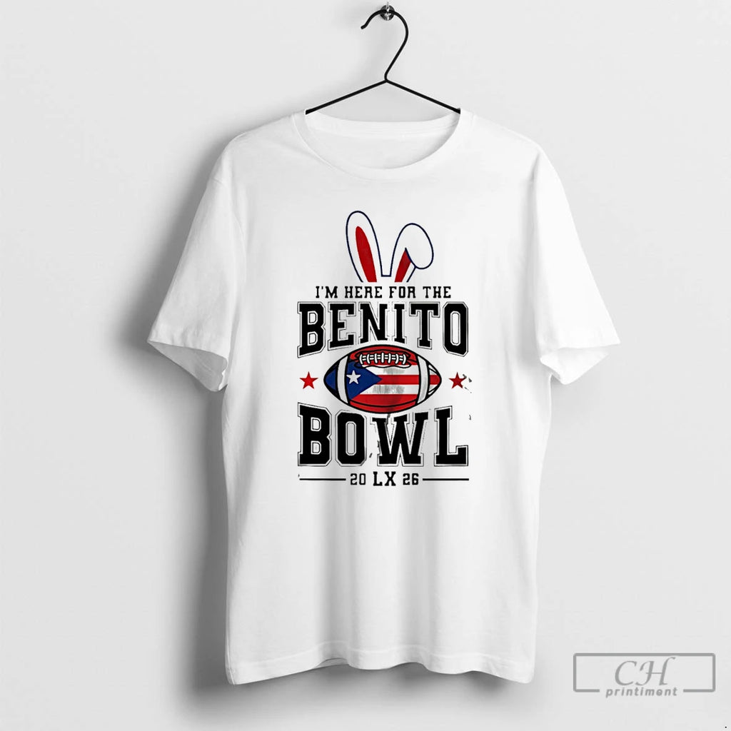 Premium Im Here For The Benito Bowl 2026 Lx T-Shirts, Hoodie, Sweatshirt | PopFlextees.com