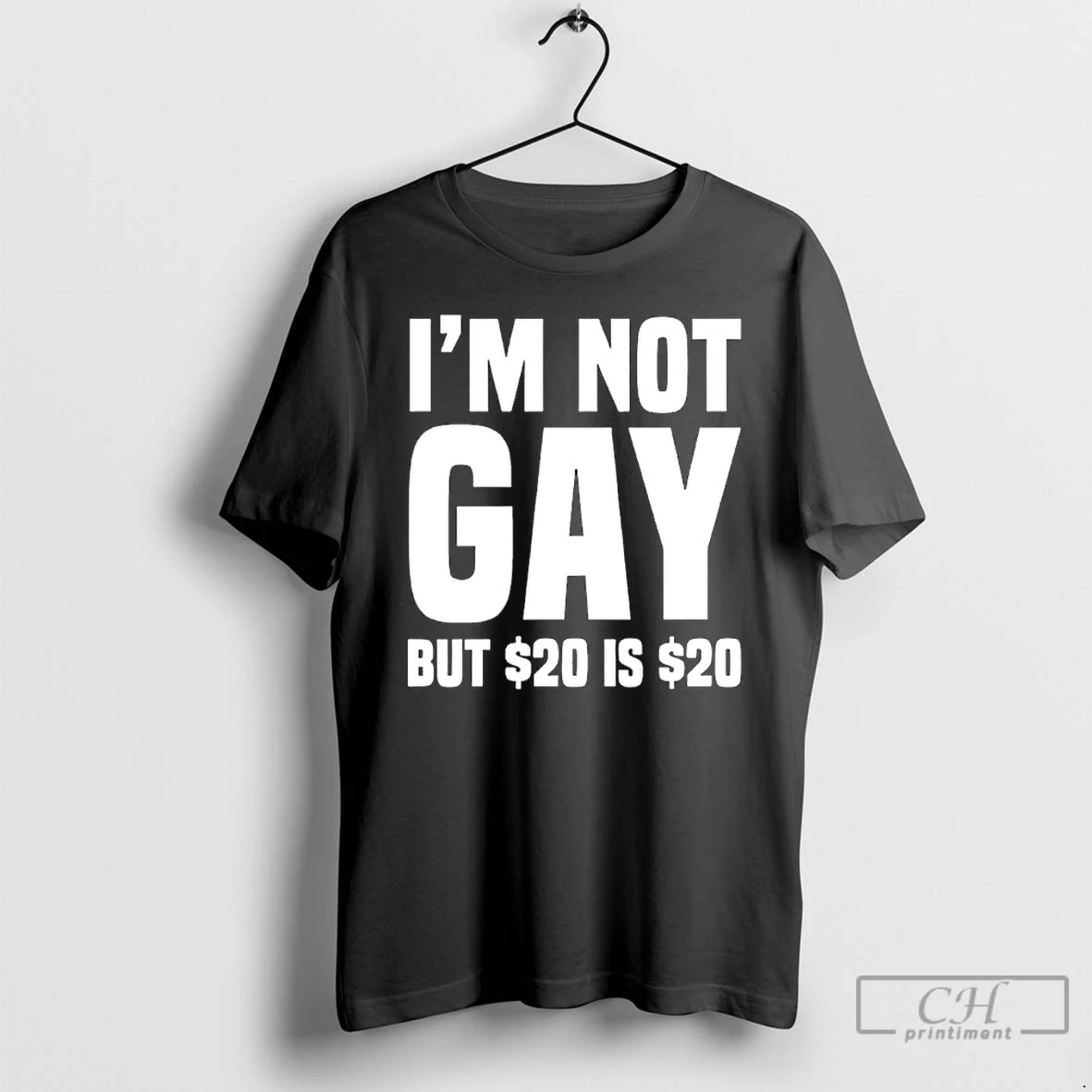 Premium Im Not Gay But 20 Dollar T-Shirts, Hoodie, Sweatshirt | PopFlextees.com