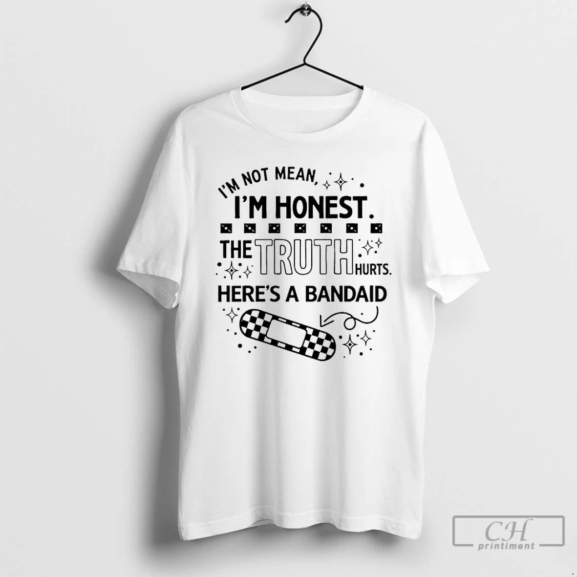 Premium Im Not Mean Im Honest The Truth Hurts Heres A Bandaid T Shirts Sweater Hoodie, Sweatshirt | PopFlextees.com