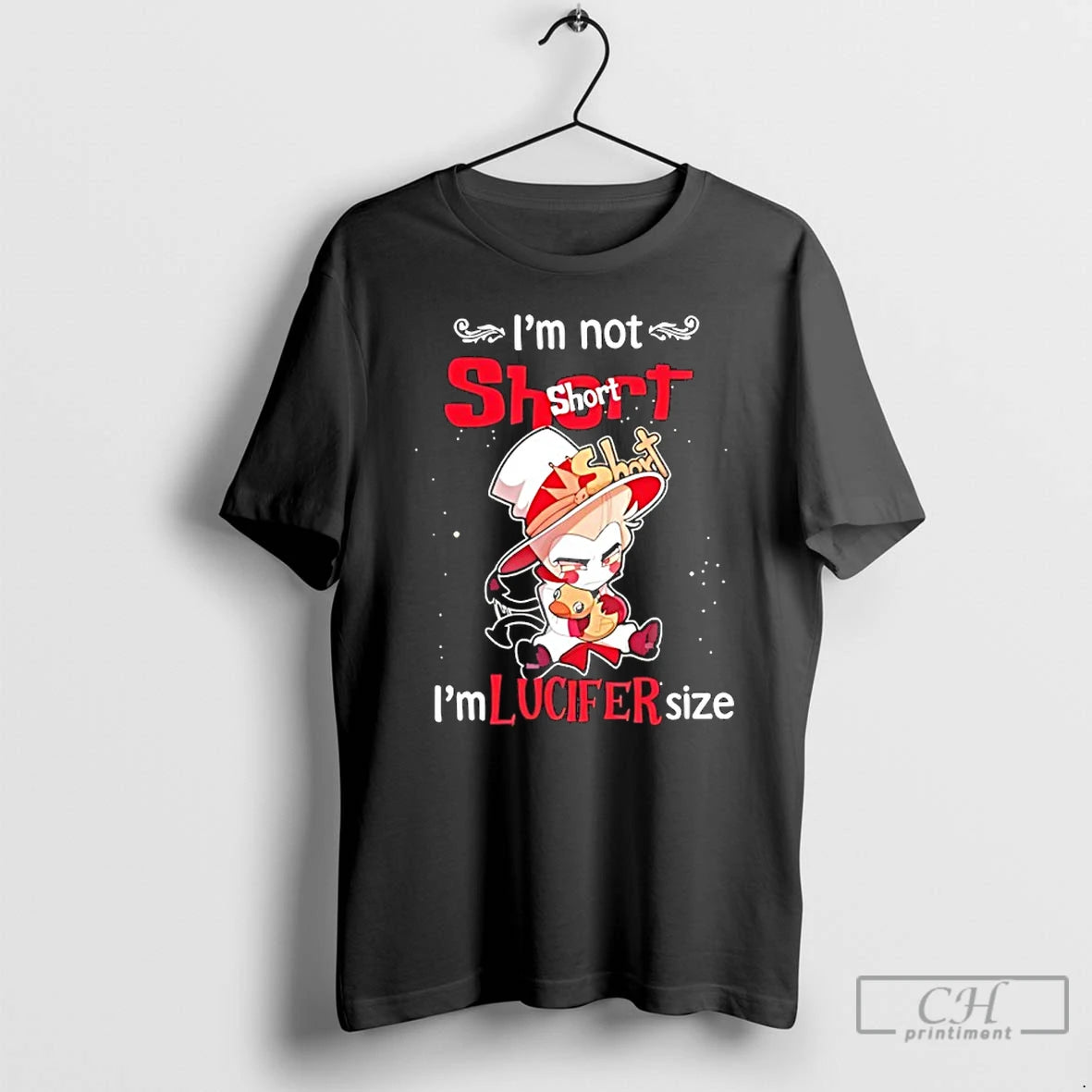 Premium Im Not Short Im Lucifer Hazbin Hotel Size T-Shirts, Hoodie, Sweatshirt | PopFlextees.com