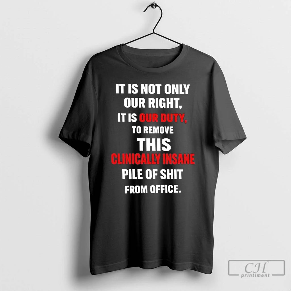 Premium It Is Not Only Our Right It Is Our Duty To Remove This Tee Hoodie, Sweatshirt | PopFlextees.com