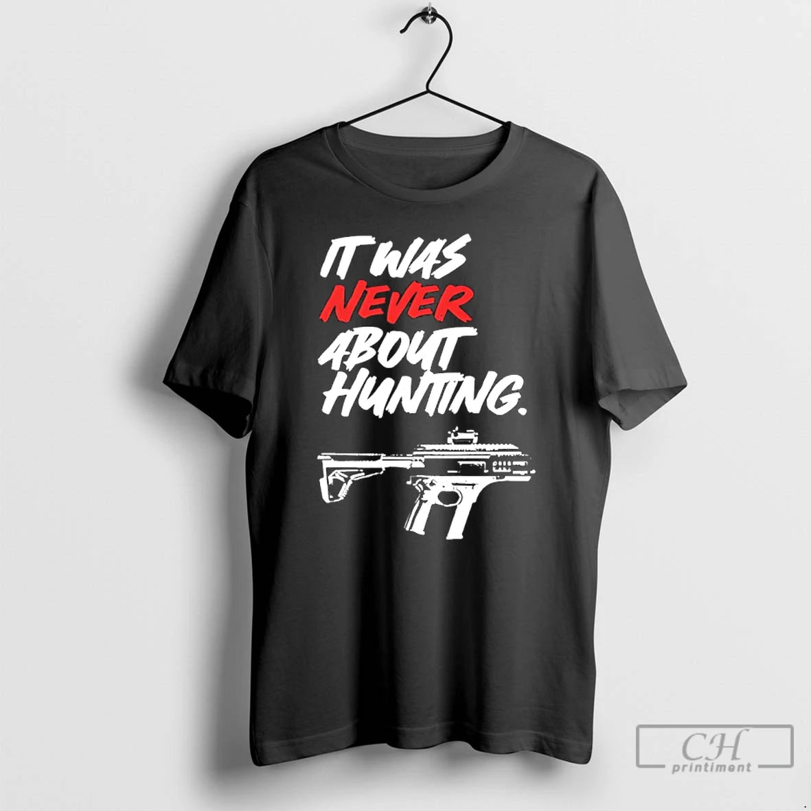 Premium It Was Never About Hunting T-Shirts, Hoodie, Sweatshirt | PopFlextees.com