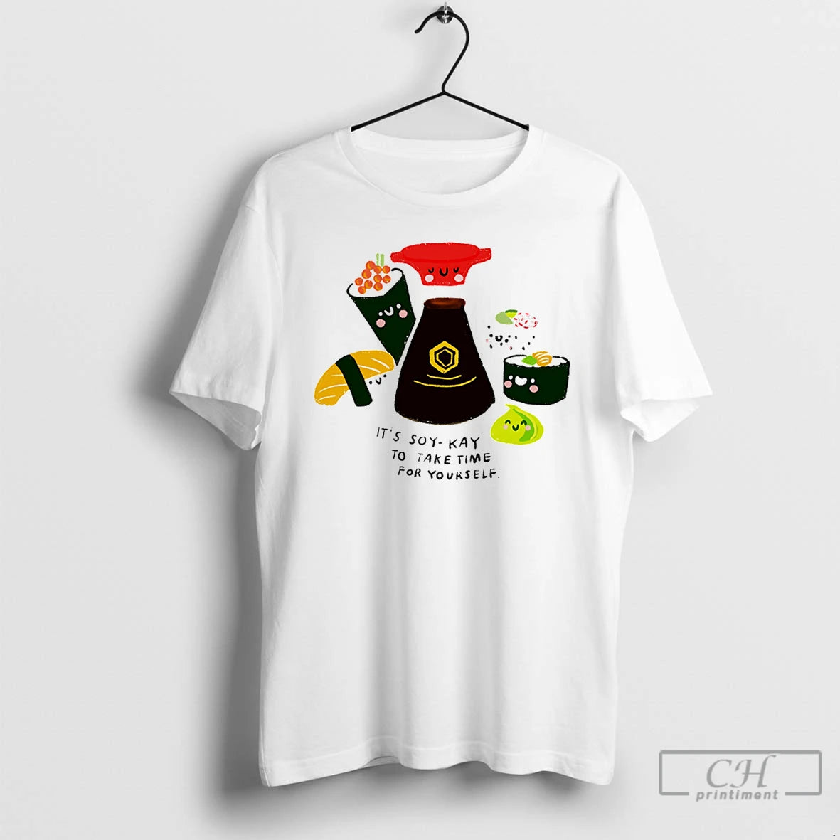 Premium Its Soy Kay To Take Time For Yourself Shushi T-Shirts, Hoodie, Sweatshirt | PopFlextees.com