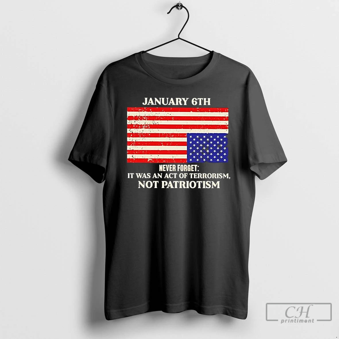 Premium January 6th Never Forget It Was An Act Of Terrorism Not Patriotism T Shirts Hoodie, Sweatshirt | PopFlextees.com