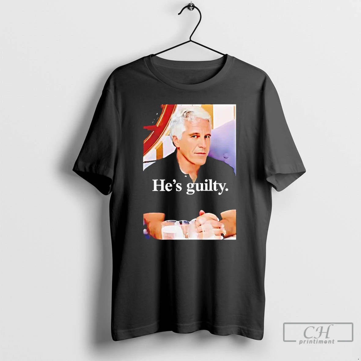Premium Jeffrey Epstein Hes Guilty 2026 T-Shirts, Hoodie, Sweatshirt | PopFlextees.com