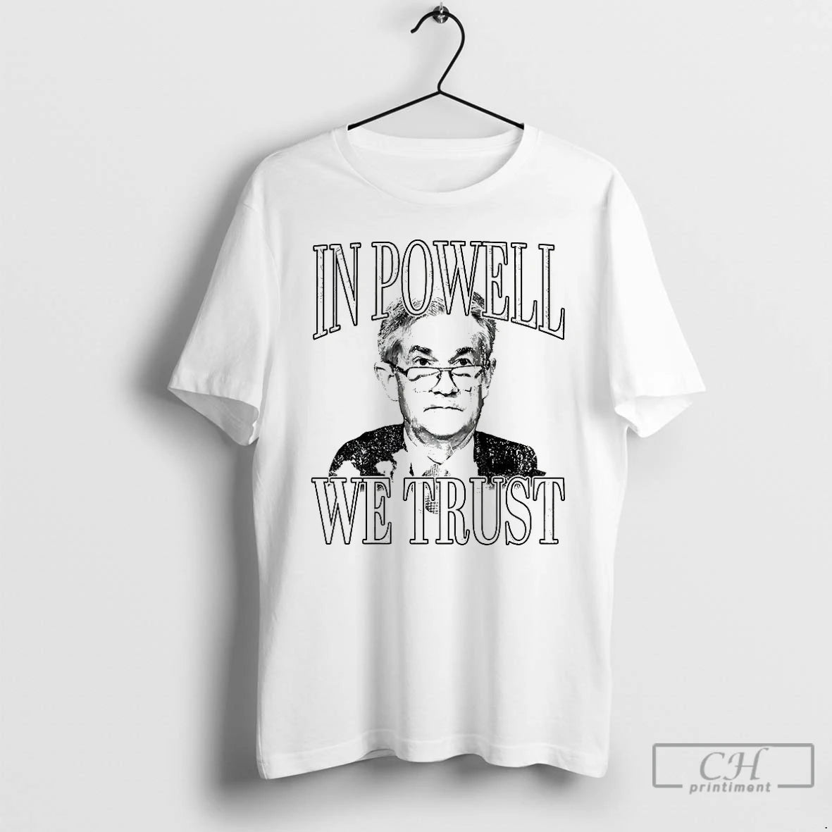 Premium Jerome Powell In Powell We Trust Portrait T-Shirts, Hoodie, Sweatshirt | PopFlextees.com