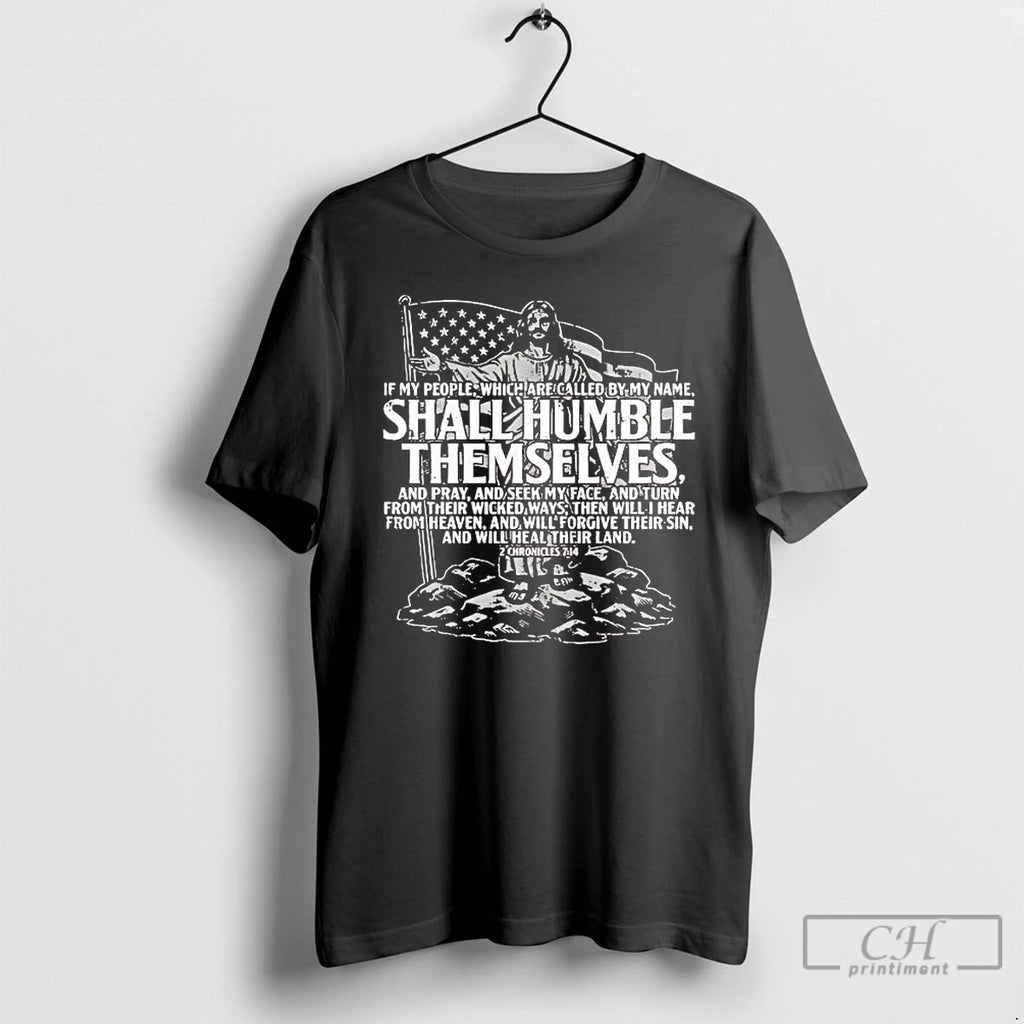 Premium Jesus If My People Which Are Called By My Name Shall Humble Themselves Tee Hoodie, Sweatshirt | PopFlextees.com