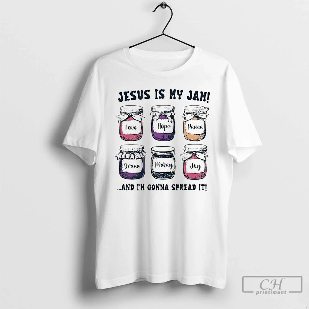 Jesus Is My Jam Im Gonna Spread T-Shirts, Hoodie, Sweatshirt