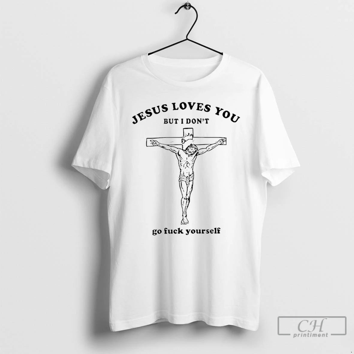 Premium Jesus Love You But I Dont Go Fck Yourself T-Shirts, Hoodie, Sweatshirt | PopFlextees.com