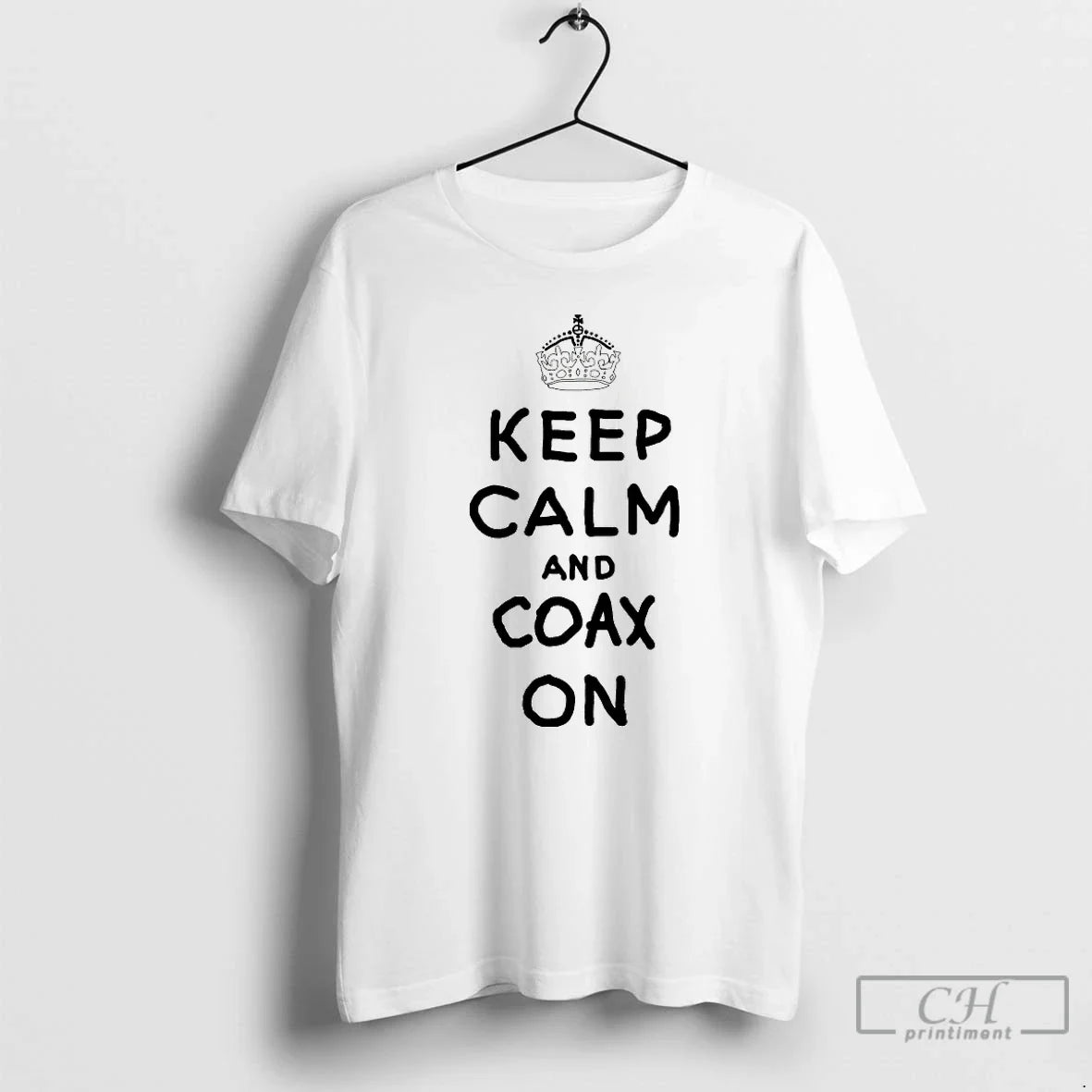 Keep Calm Coax T-Shirts, Hoodie, Sweatshirt