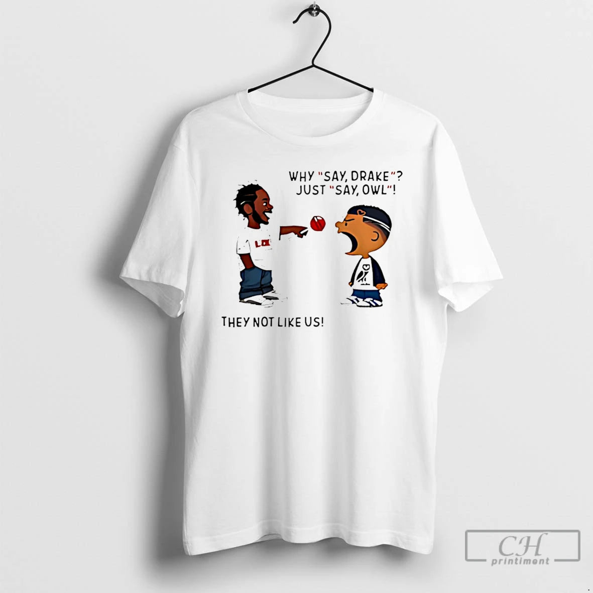 Premium Kendrick Lamar Why Say Drake Just Say Owl They Not Like Us T Shirts Hoodie, Sweatshirt | PopFlextees.com
