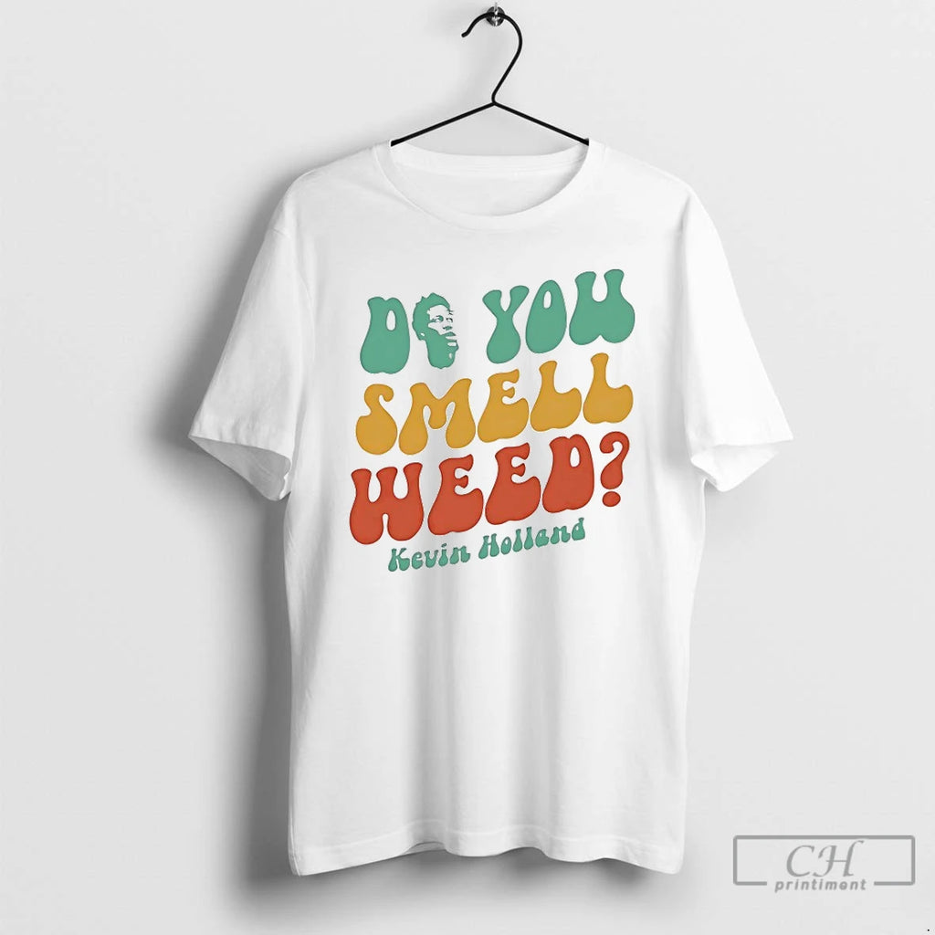 Premium Kevin Holland Do You Smell Weed T-Shirts, Hoodie, Sweatshirt | PopFlextees.com
