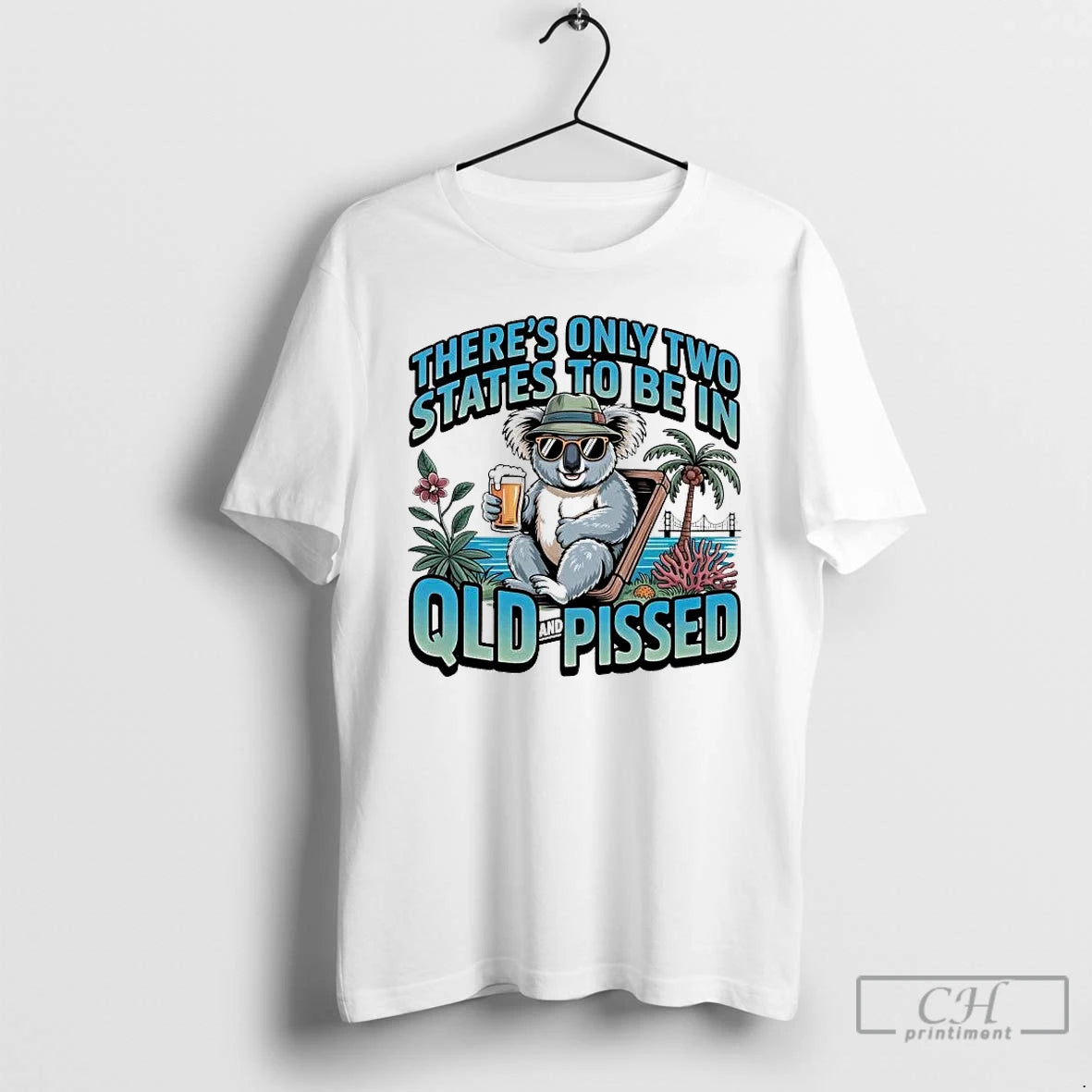 Premium Koala Theres Only Two States To Be In Qld And Pissed T Shirts Sweater Hoodie, Sweatshirt | PopFlextees.com