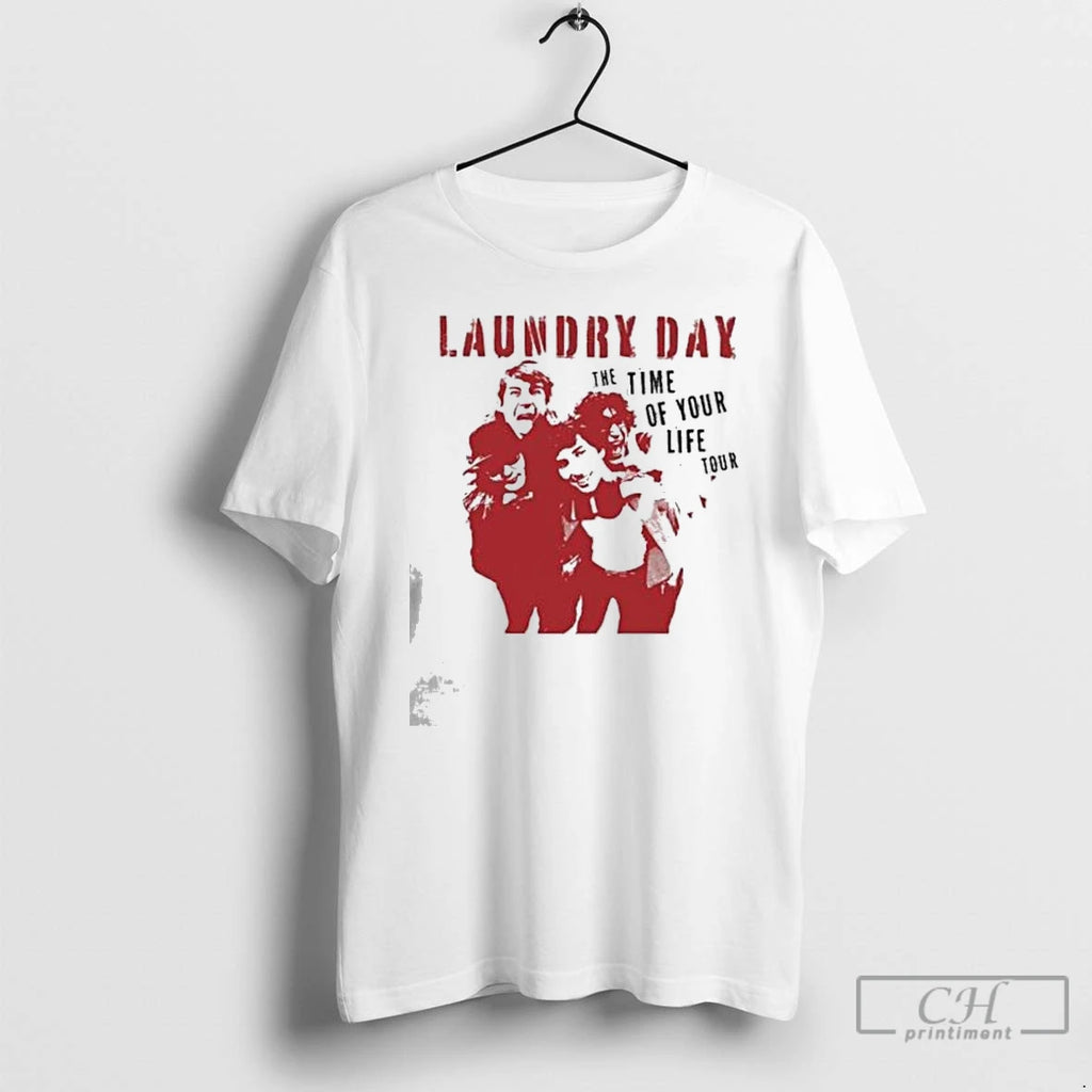 Premium Laundry Day Time Of Your Life Ringer T-Shirts, Hoodie, Sweatshirt | PopFlextees.com