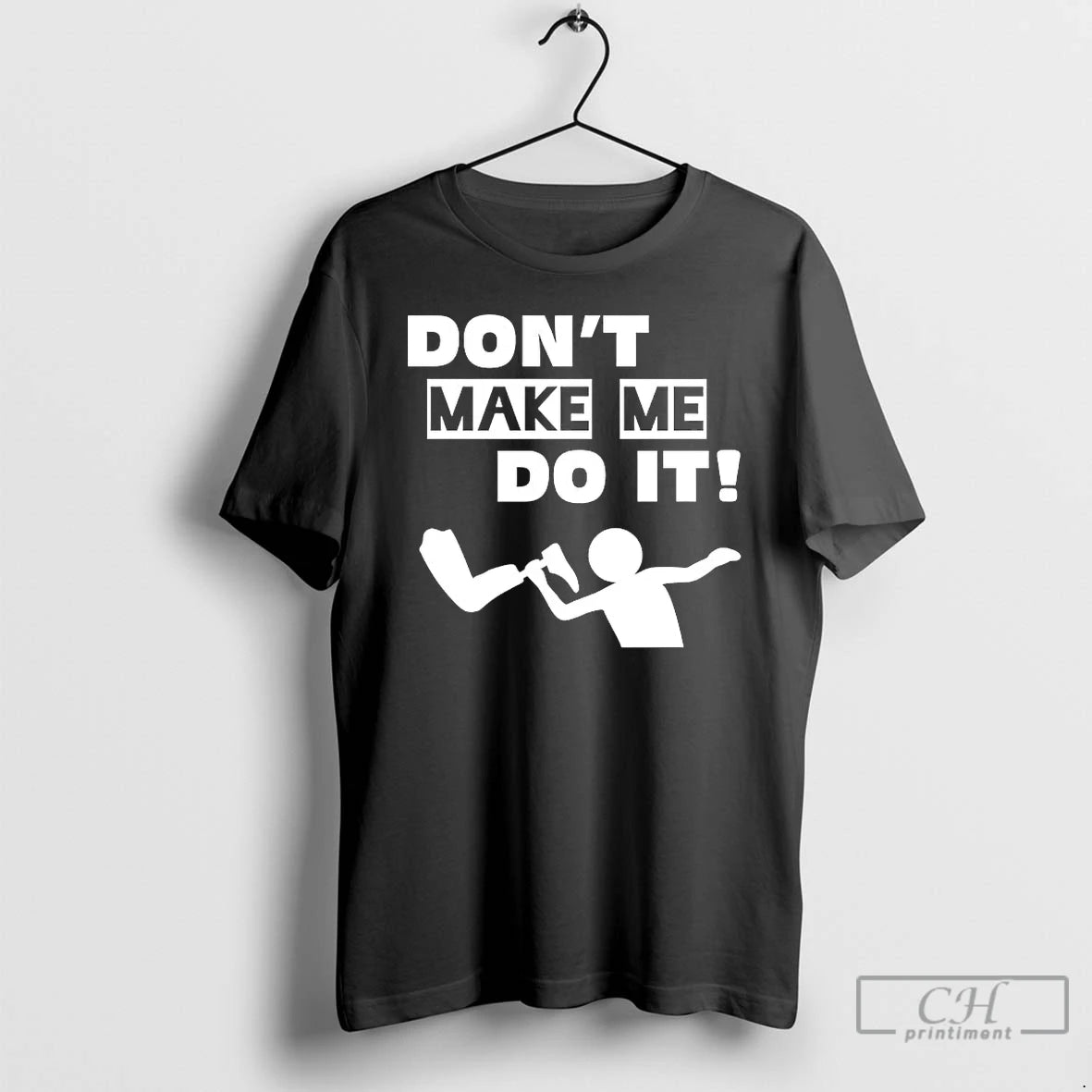 Premium Leg Dont Make Me Do It T-Shirts, Hoodie, Sweatshirt | PopFlextees.com
