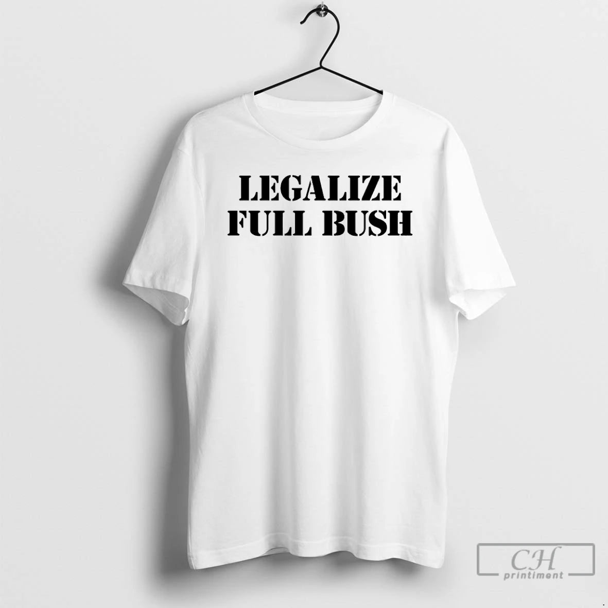 Premium Legalize Full Bush T-Shirts, Hoodie, Sweatshirt | PopFlextees.com