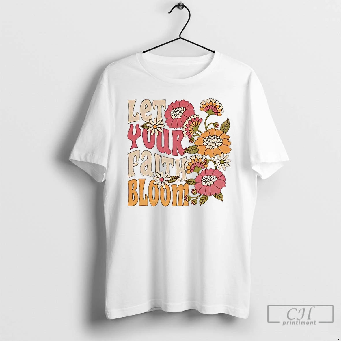 Premium Let Your Faith Bloom T-Shirts, Hoodie, Sweatshirt | PopFlextees.com