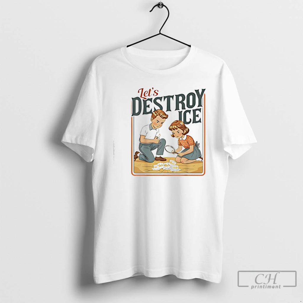 Premium Lets Destroy Ice Vintage Retro T-Shirts, Hoodie, Sweatshirt | PopFlextees.com