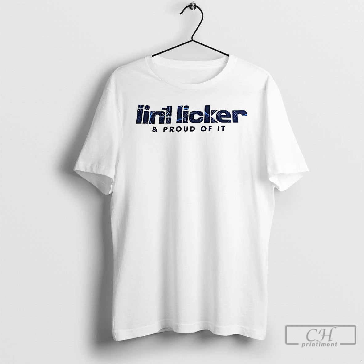 Premium Lint Licker And Proud Of It T-Shirts, Hoodie, Sweatshirt | PopFlextees.com