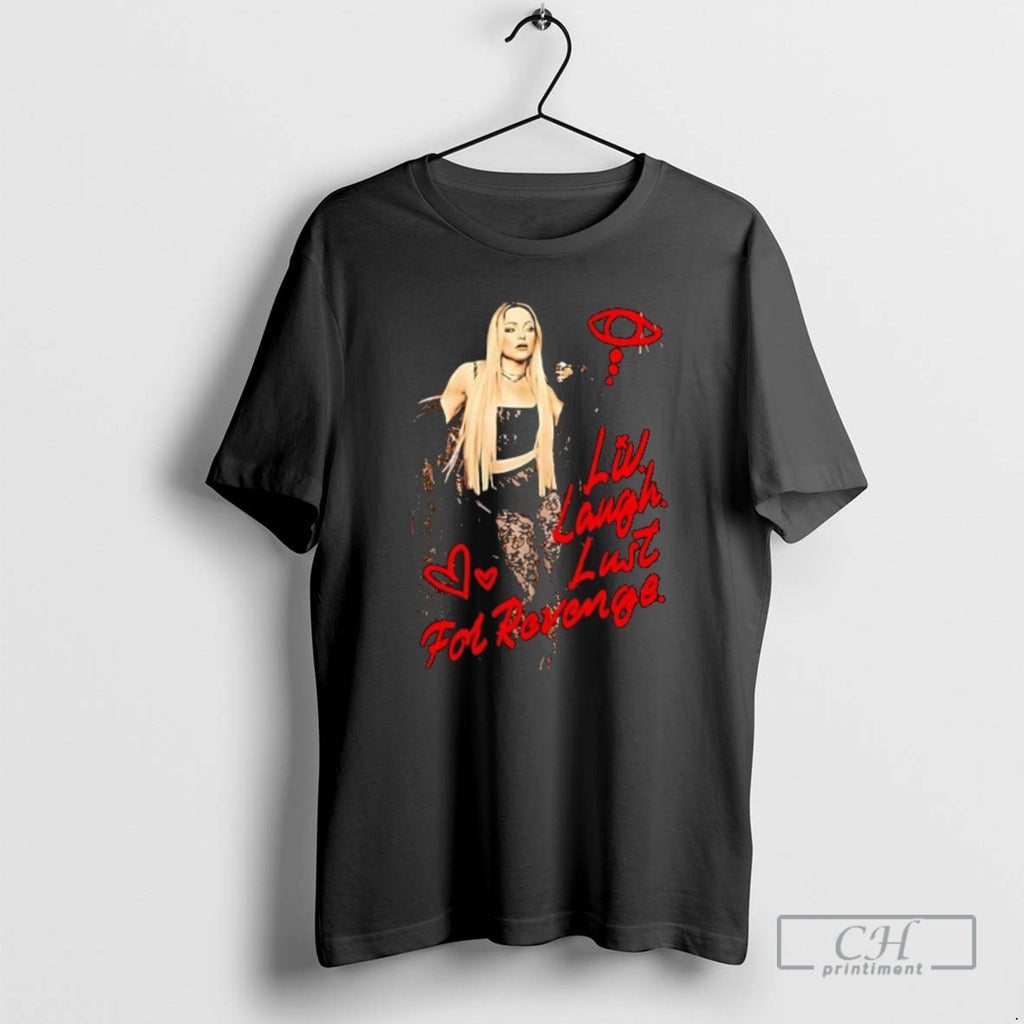Live Laugh Lust Revenge Shirt T-Shirts, Hoodie, Sweatshirt