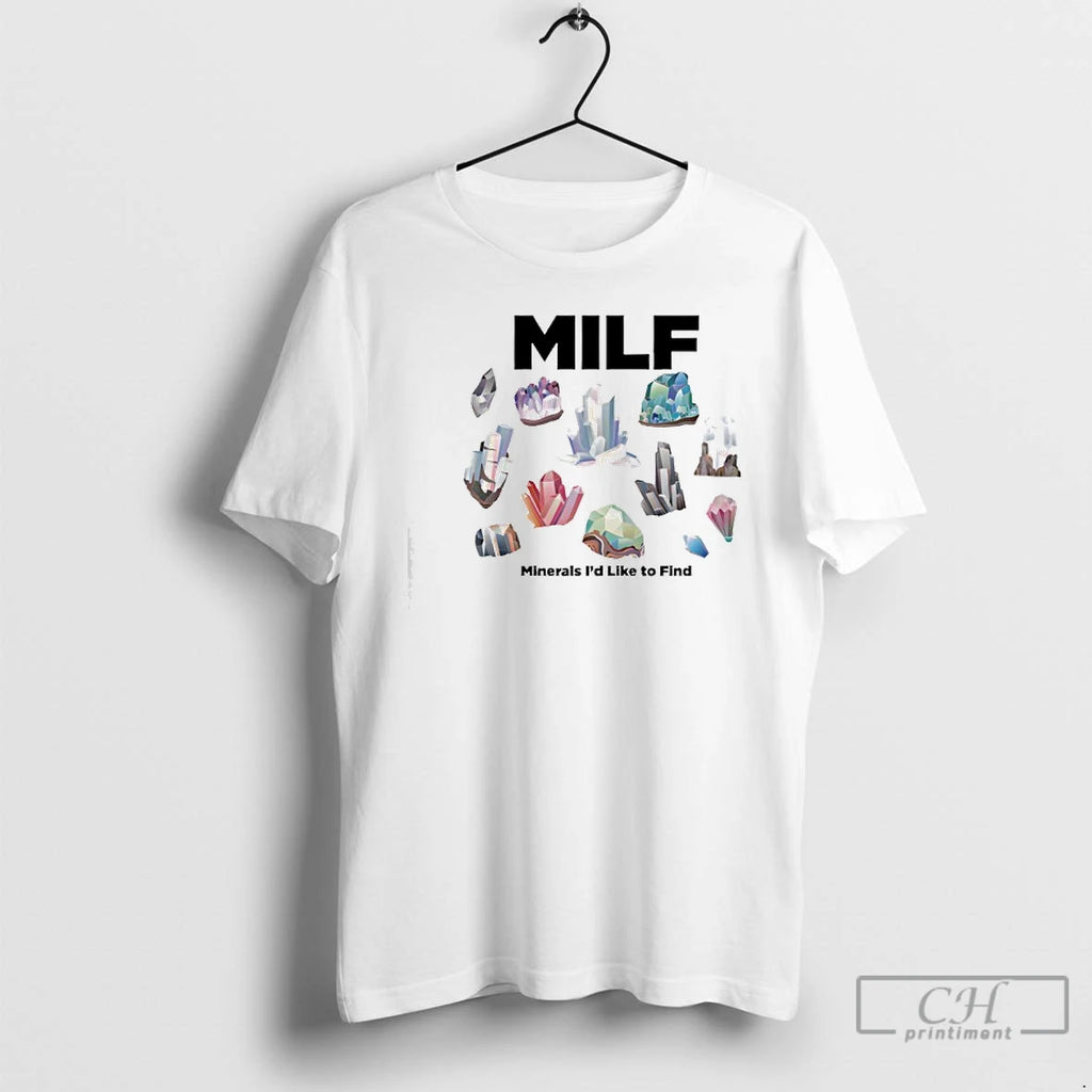 Premium Milf Minerals Id Like To Find T-Shirts, Hoodie, Sweatshirt | PopFlextees.com