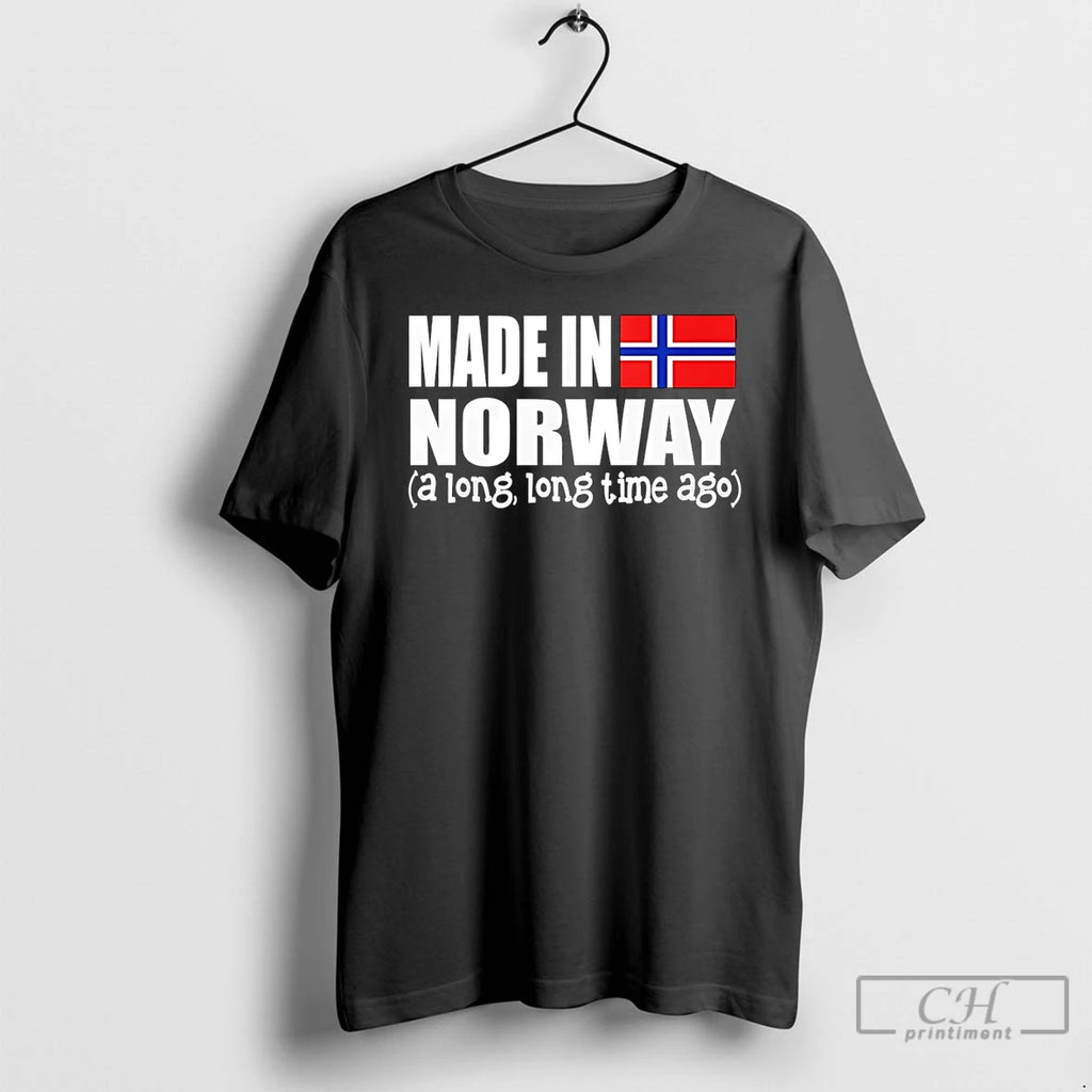 Premium Made In Norway A Long Time Ago Flag T-Shirts, Hoodie, Sweatshirt | PopFlextees.com