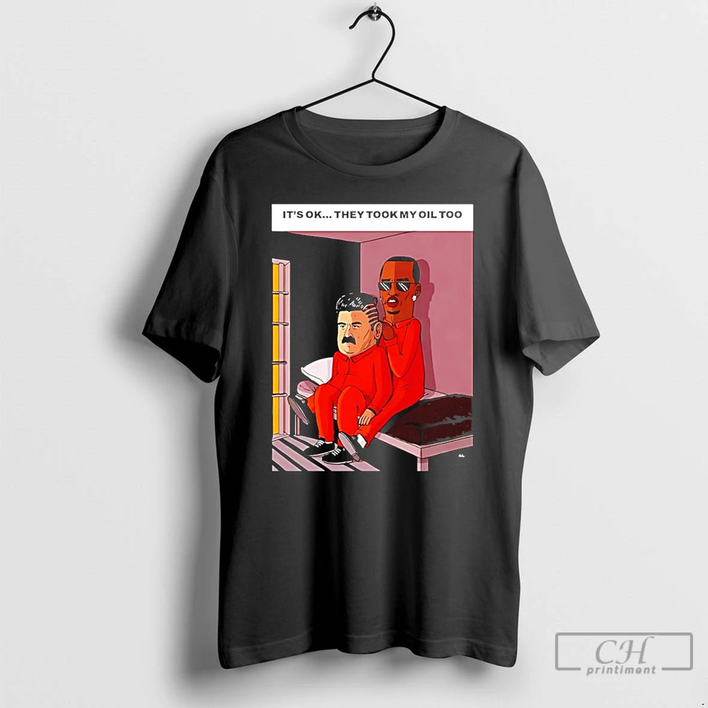 Premium Maduro Diddy Its Ok They Took My Oil Too T-Shirts, Hoodie, Sweatshirt | PopFlextees.com