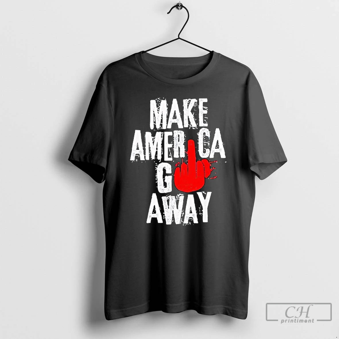Premium Make America Go Away Funny T-Shirts, Hoodie, Sweatshirt | PopFlextees.com