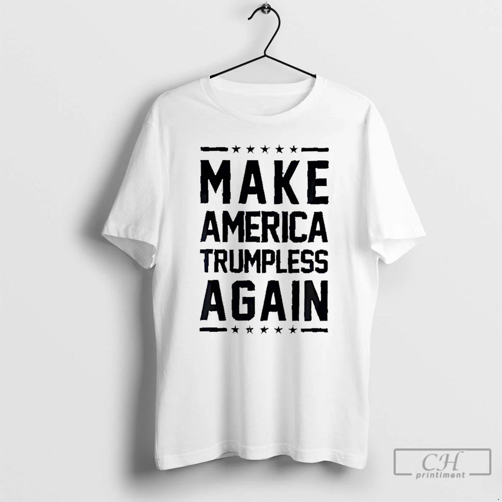 Premium Make America Trumpless Again T-Shirts, Hoodie, Sweatshirt | PopFlextees.com