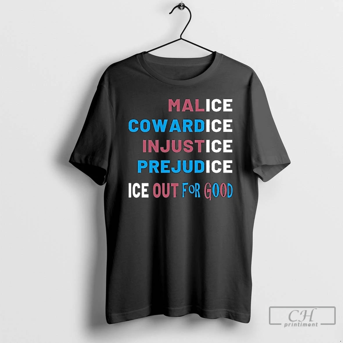 Premium Malice Cowardice Injustice Prejudice Ice Out For Good T-Shirts, Hoodie, Sweatshirt | PopFlextees.com