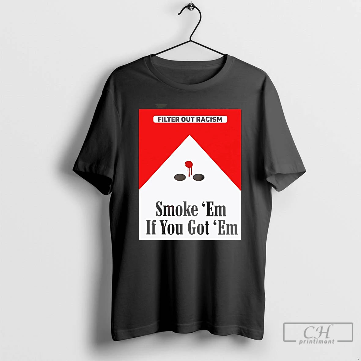 Premium Marlboro Cig Filter Out Racism Smoke Em If You Got Em T Shirts Sweater Hoodie, Sweatshirt | PopFlextees.com