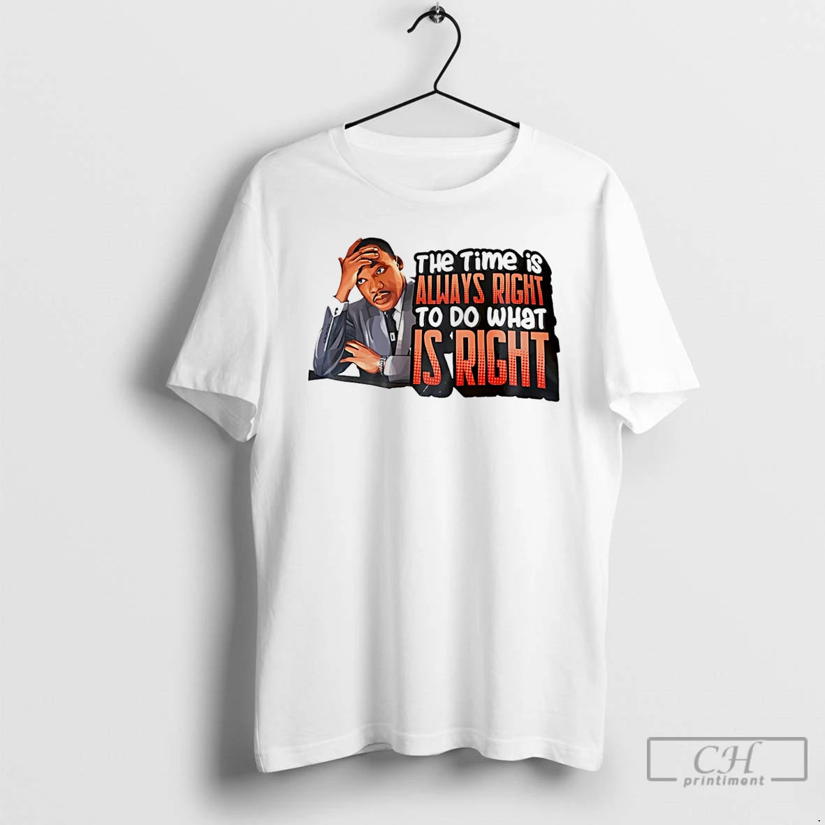 Premium Martin Luther King Jr The Time Is Always Right To Do What Is Right T-Shirts, Hoodie, Sweatshirt | PopFlextees.com