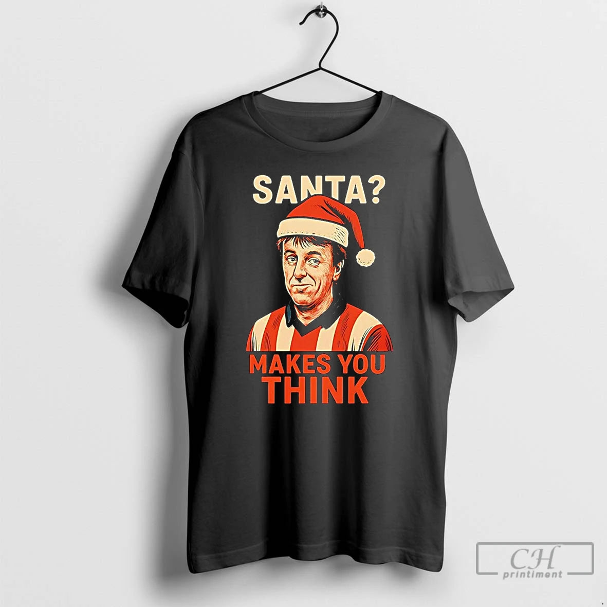 Premium Matt Le Tissier Santa Makes You Think Christmas T-Shirts, Hoodie, Sweatshirt | PopFlextees.com