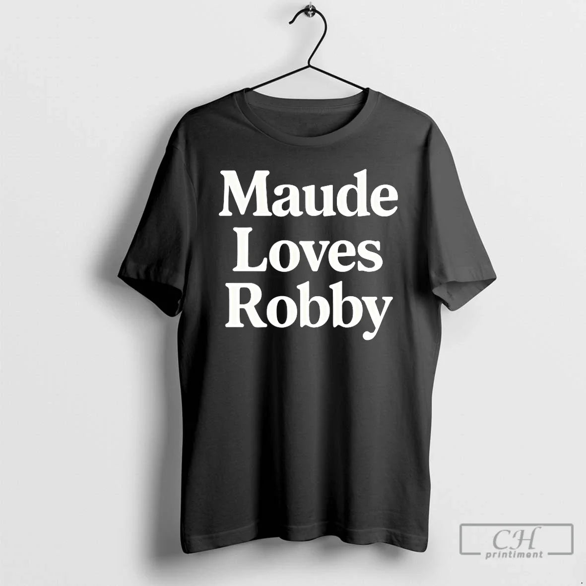 Maude Loves Robby T-Shirts, Hoodie, Sweatshirt