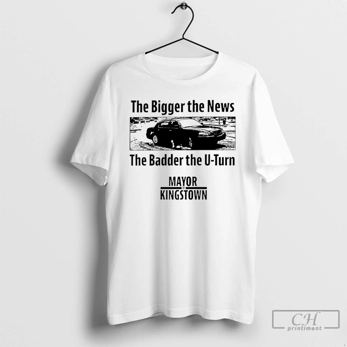 Premium Mayor Of Kingstown The Bigger The News The Badder The U Turn T Shirts Hoodie, Sweatshirt | PopFlextees.com