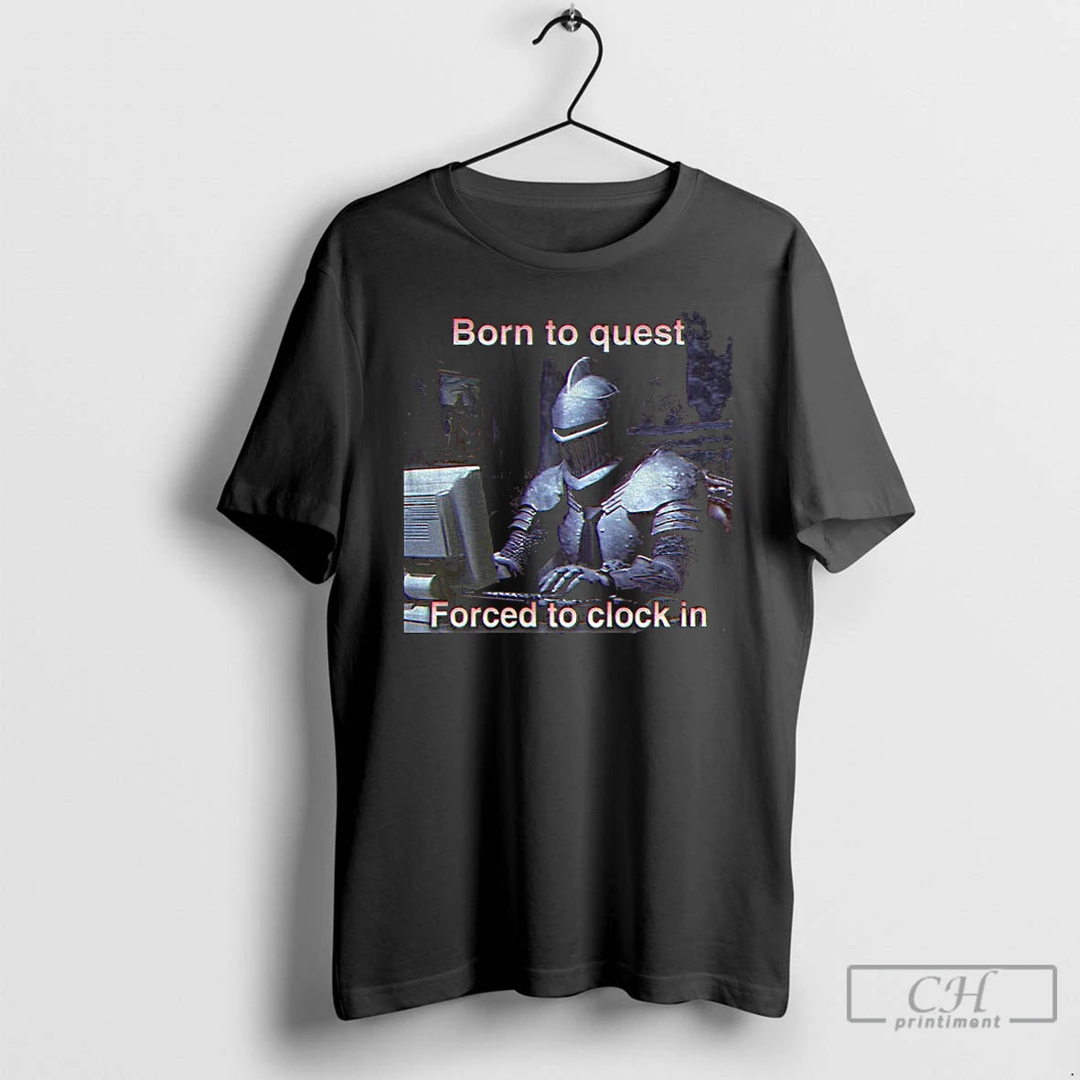 Premium Medieval Knight Born To Quest Forced To Clock In T-Shirts, Hoodie, Sweatshirt | PopFlextees.com